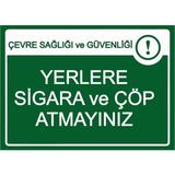 ZiPrinter Çevre Sağlığı ve Güvenliği! Yerlere Sigara ve Çöp Atmayınız Isg Uyarı Levhası Pvc A4 21X30 cm - 21 x 30 cm