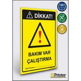 ZiPrinter Dikkat! Bakım Var Çalıştırma Isg Uyarı Levhası Dekota 25X35 cm - 25 x 35 cm - Dekota Forex