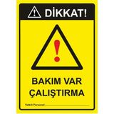 ZiPrinter Dikkat! Bakım Var Çalıştırma Isg Uyarı Levhası Pvc A4 21X30 cm - 21 x 30 cm