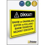 ZiPrinter Dikkat! Bakım ve Onarımlara Şoför ve Kullanıcı Teknisyeni Isg Uyarı Levhası Dekota 70X100 cm - 70 x 100 cm - Dekota Forex