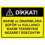 ZiPrinter Dikkat! Bakım ve Onarımlara Şoför ve Kullanıcı Teknisyeni Isg Uyarı Levhası Pvc A5 15X21 cm - 15 x 21 cm