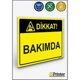 ZiPrinter Dikkat! Bakımda Isg Uyarı Levhası Dekota 15X21 cm - 15 x 21 cm - Dekota Forex