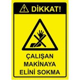 ZiPrinter Dikkat! Çalışan Makinaya Elini Sokma Isg Uyarı Levhası Pvc A3 30X42 cm - 30 x 42 cm