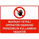 ZiPrinter Dikkat Çalışma Alanı Yaklaşmayınız ve Müdahale Etmeyiniz Isg Uyarı Levhası Pvc A4 21X30 cm - 21 x 30 cm