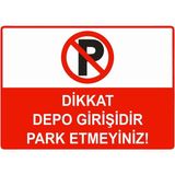 ZiPrinter Dikkat Depo Girişidir Park Etmeyiniz Isg Uyarı Levhası Pvc A4 21X30 cm - 21 x 30 cm
