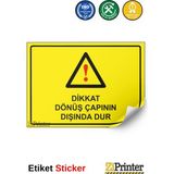 ZiPrinter Dikkat Dönüş Çapının Dışında Dur Isg Uyarı Levhası Etiket 15X21 cm - 15 x 21 cm - Etiket Sticker