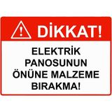 ZiPrinter Dikkat! Elektrik Panosunun Önüne Malzeme Bırakma! Isg Uyarı Levhası Pvc A3 30X42 cm - 30 x 42 cm