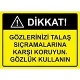 ZiPrinter Dikkat Gözlerinizi Talaş Sıçramalarına Karşı Gözlük Kullanın Isg Uyarı Levhası Pvc A4 21X30 cm - 21 x 30 cm