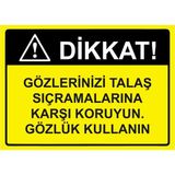 ZiPrinter Dikkat! Gözlerinizi Talaş Sıçramalarına Karşı Koruyun.gözlük Isg Uyarı Levhası Pvc A4 21X30 cm - 21 x 30 cm