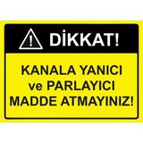 ZiPrinter Dikkat! Kanala Yanıcı ve Parlayıcı Madde Atmayınız! Isg Uyarı Levhası Pvc A5 15X21 cm - 15 x 21 cm