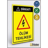 ZiPrinter Dikkat Ölüm Tehlikesi Isg Uyarı Levhası Dekota 25X35 cm - 25 x 35 cm - Dekota Forex