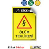 ZiPrinter Dikkat Ölüm Tehlikesi Isg Uyarı Levhası Etiket 35X50 cm - 35 x 50 cm - Etiket Sticker