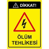 ZiPrinter Dikkat Ölüm Tehlikesi Isg Uyarı Levhası Pvc A4 21X30 cm - 21 x 30 cm