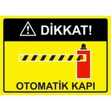 ZiPrinter Dikkat! Otomatik Kapı Isg Uyarı Levhası Pvc A5 15X21 cm - 15 x 21 cm