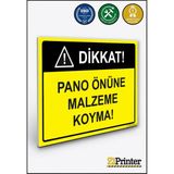 ZiPrinter Dikkat Pano Önüne Malzeme Koyma Isg Uyarı Levhası Dekota 15X21 cm - 15 x 21 cm - Dekota Forex