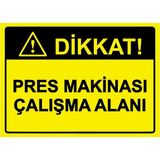 ZiPrinter Dikkat! Pres Makinası Çalışma Alanı Isg Uyarı Levhası Pvc A4 21X30 cm - 21 x 30 cm