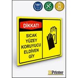 ZiPrinter Dikkat! Sıcak Yüzey Koruyucu Eldiven Giy Isg Uyarı Levhası Dekota 70X100 cm - 70 x 100 cm - Dekota Forex