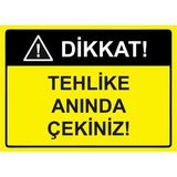ZiPrinter Dikkat Tehlike Anında Çekiniz Isg Uyarı Levhası Pvc A4 21X30 cm - 21 x 30 cm