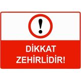 ZiPrinter Dikkat Zehirlidir Isg Uyarı Levhası Pvc A3 30X42 cm - 30 x 42 cm