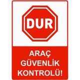 ZiPrinter Dur Araç Güvenlik Kontrolü! Isg Uyarı Levhası Pvc A3 30X42 cm - 30 x 42 cm