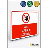 ZiPrinter Dur Güvenlik Kontrol Isg Uyarı Levhası Dekota 15X21 cm - 15 x 21 cm - Dekota Forex
