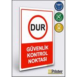 ZiPrinter Dur Güvenlik Kontrol Noktası Isg Uyarı Levhası Dekota 70X100 cm - 70 x 100 cm - Dekota Forex