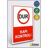 ZiPrinter Dur Kapı Kontrol! Isg Uyarı Levhası Dekota 25X35 cm - 25 x 35 cm - Dekota Forex