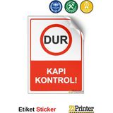 ZiPrinter Dur Kapı Kontrol! Isg Uyarı Levhası Etiket 25X35 cm - 25 x 35 cm - Etiket Sticker