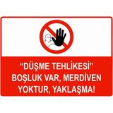ZiPrinter ’’düşme Tehlikesi’’ Boşluk Var, Merdiven Yoktur, Yaklaşma Isg Uyarı Levhası Pvc A5 15X21 cm - 15 x 21 cm