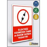 ZiPrinter Elektriği Kesmeden Tamir ve Bakım Yapmak Yasaktır! Isg Uyarı Levhası Dekota 50X70 cm - 50 x 70 cm - Dekota Forex