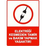 ZiPrinter Elektriği Kesmeden Tamir ve Bakım Yapmak Yasaktır! Isg Uyarı Levhası Pvc A5 15X21 cm - 15 x 21 cm