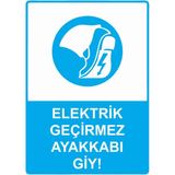 ZiPrinter Elektrik Geçirmez Ayakkabı Giy! Isg Uyarı Levhası Pvc A5 15X21 cm - 15 x 21 cm