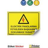 ZiPrinter Elektrik Panolarına Yetkiliden Başkasının Dokunması Yasaktır Isg Uyarı Levhası Etiket 50X70 cm - 50 x 70 cm - Etiket Sticker