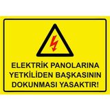ZiPrinter Elektrik Panolarına Yetkiliden Başkasının Dokunması Yasaktır Isg Uyarı Levhası Pvc A4 21X30 cm - 21 x 30 cm