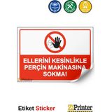 ZiPrinter Ellerini Kesinlikle Perçin Makinasına Sokma! Isg Uyarı Levhası Etiket 25X35 cm - 25 x 35 cm - Etiket Sticker