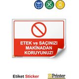 ZiPrinter Etek ve Saçınızı Makinadan Koruyunuz! Isg Uyarı Levhası Etiket 15X21 cm - 15 x 21 cm - Etiket Sticker