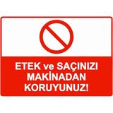 ZiPrinter Etek ve Saçınızı Makinadan Koruyunuz! Isg Uyarı Levhası Pvc A3 30X42 cm - 30 x 42 cm
