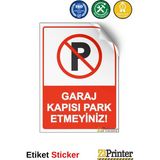 ZiPrinter Garaj Kapısı Park Etmeyiniz! Isg Uyarı Levhası Etiket 15X21 cm - 15 x 21 cm - Etiket Sticker