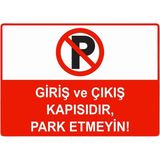 ZiPrinter Giriş ve Çıkış Kapısıdır, Park Etmeyin Isg Uyarı Levhası Pvc A5 15X21 cm - 15 x 21 cm
