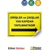 ZiPrinter Girişler ve Çıkışlar Yan Kapıdan Yapılmaktadır Isg Uyarı Levhası Etiket 15X21 cm - 15 x 21 cm - Etiket Sticker