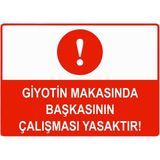 ZiPrinter Giyotin Makasında Başkasının Çalışması Yasaktır Isg Uyarı Levhası Pvc A3 30X42 cm - 30 x 42 cm