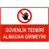 ZiPrinter Güvenlik Tedbiri Almadan Girmeyin Isg Uyarı Levhası Pvc A4 21X30 cm - 21 x 30 cm