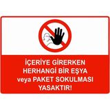 ZiPrinter Içeriye Girerken Herhangi Bir Eşya Paket Sokulması Yasaktır Isg Uyarı Levhası Pvc A4 21X30 cm - 21 x 30 cm