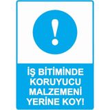 ZiPrinter Iş Bitiminde Koruyucu Malzemeni Yerine Koy! Isg Uyarı Levhası Pvc A4 21X30 cm - 21 x 30 cm