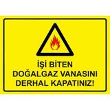 ZiPrinter Işi Biten Doğalgaz Vanasını Derhal Kapatınız! Isg Uyarı Levhası Pvc A3 30X42 cm - 30 x 42 cm