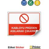 ZiPrinter Kabloyu Prizden Asılarak Çıkarma! Isg Uyarı Levhası Etiket 70X100 cm - 70 x 100 cm - Etiket Sticker
