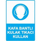 ZiPrinter Kafa Bantlı Kulak Tıkacı Kullan Isg Uyarı Levhası Pvc A5 15X21 cm - 15 x 21 cm