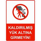 ZiPrinter Kaldırılmış Yük Altına Girmeyin! Isg Uyarı Levhası Pvc A4 21X30 cm - 21 x 30 cm