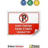 ZiPrinter Kapı Önüne Park Etmek Yasaktır! Isg Uyarı Levhası Etiket 15X21 cm - 15 x 21 cm - Etiket Sticker