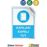 ZiPrinter Kapıları Kapalı Tut Isg Uyarı Levhası Etiket 25X35 cm - 25 x 35 cm - Etiket Sticker